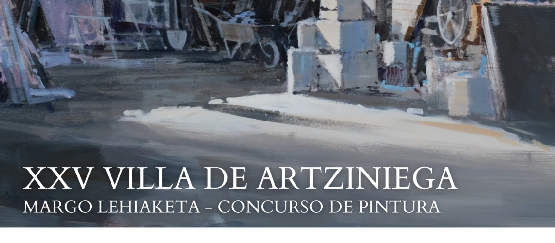 MARGO LEHIAKETA «ARTZINIEGA HIRIA»-CONCURSO DE PINTURA «VILLA DE ARTZINIEGA» 2023